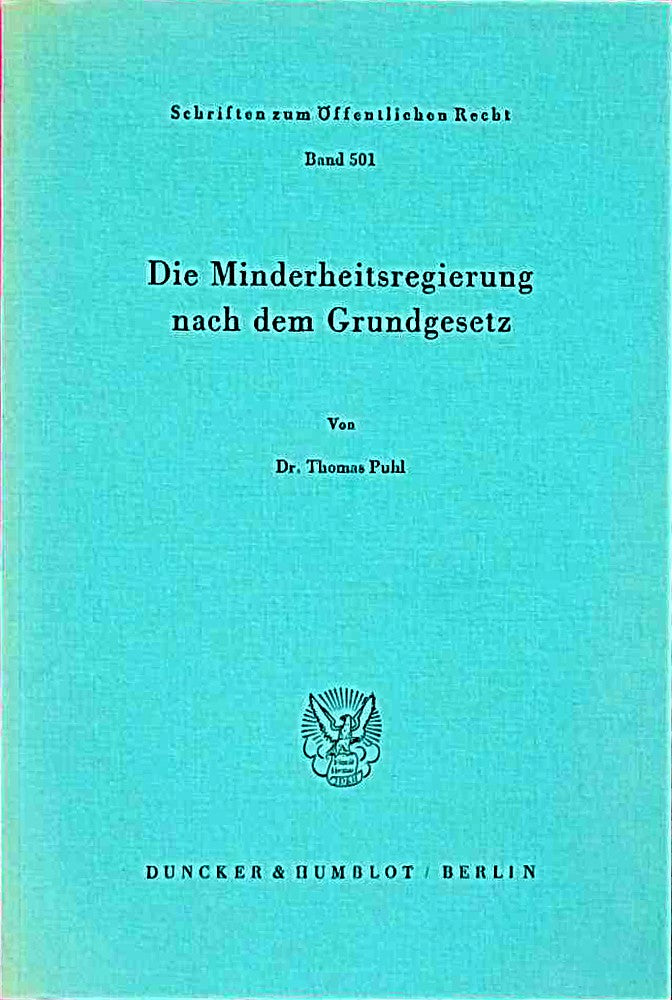 Die Minderheitsregierung nach dem Grundgesetz.: / (Schriften zum Öffentlichen Recht  Band 501)