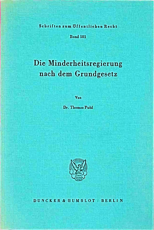 Die Minderheitsregierung nach dem Grundgesetz.: / (Schriften zum Öffentlichen Recht  Band 501)