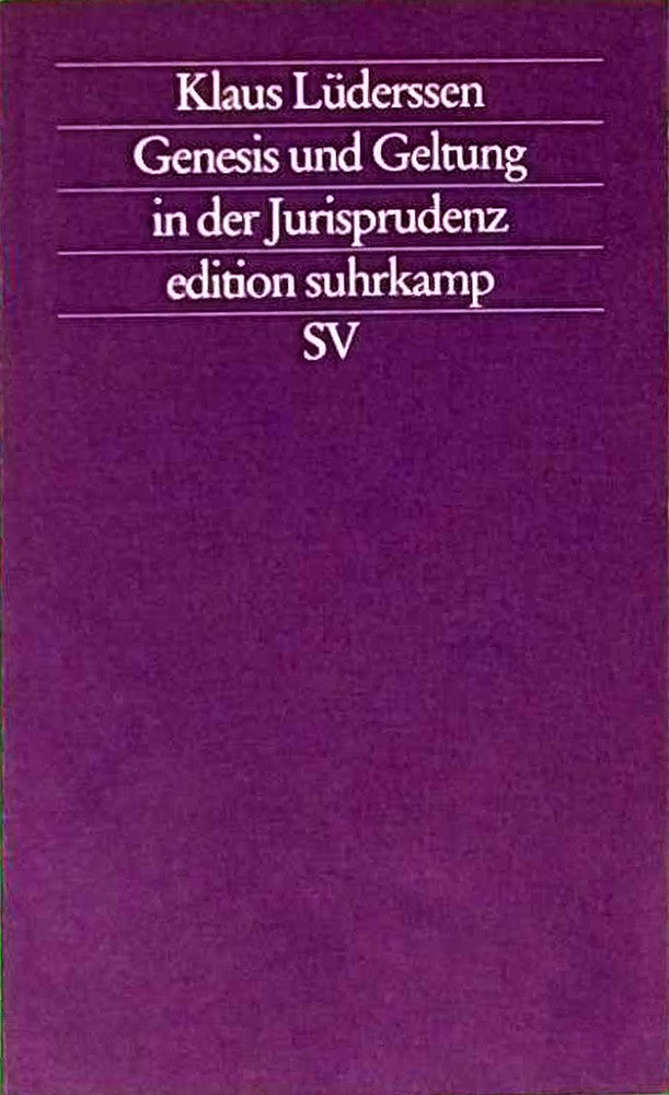 Genesis und Geltung in der Jurisprudenz (edition suhrkamp)