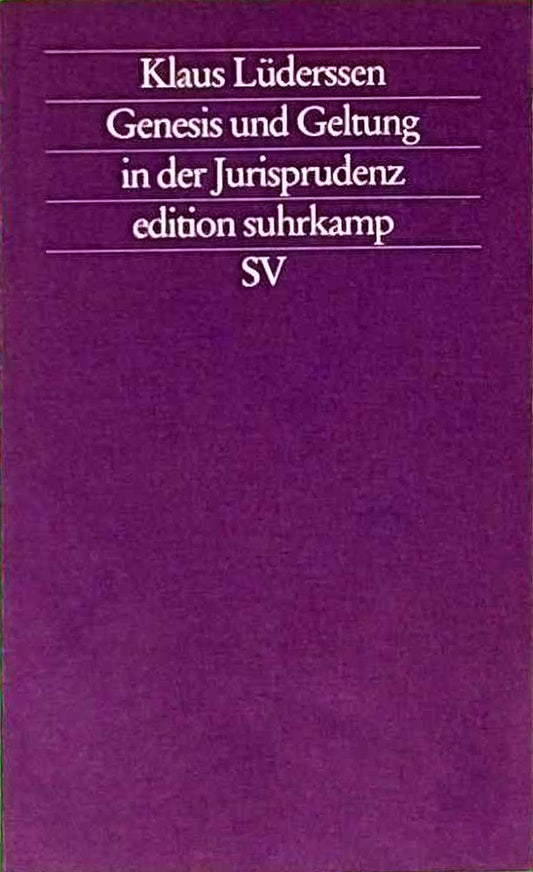 Genesis und Geltung in der Jurisprudenz (edition suhrkamp)
