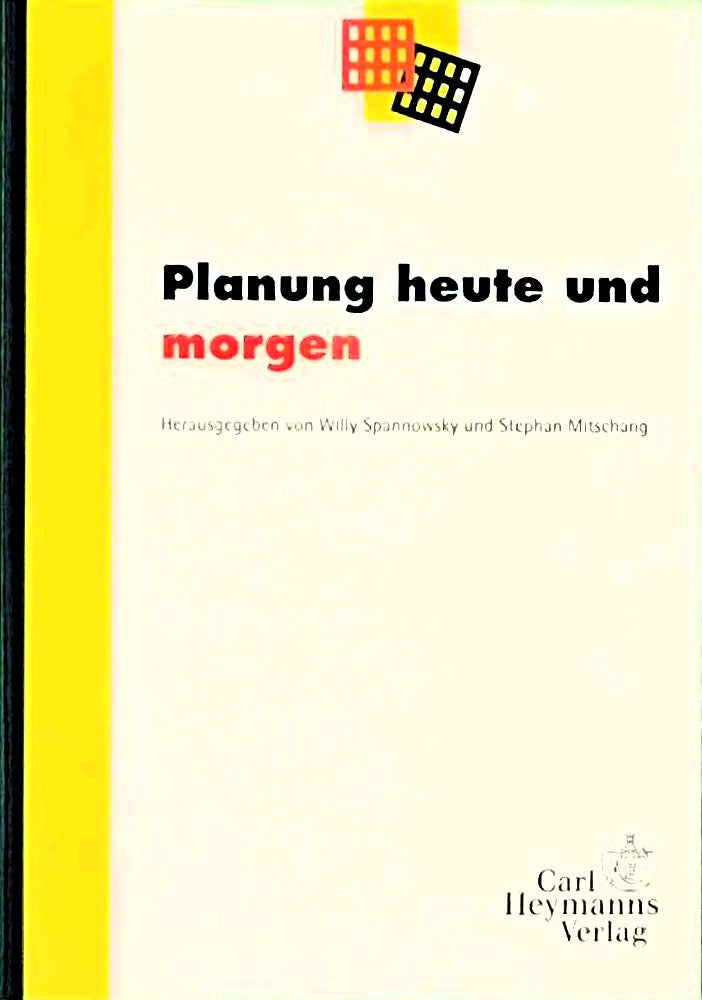 Planung heute und morgen: Ausgewählte Problemfelder städtebaulicher Planung
