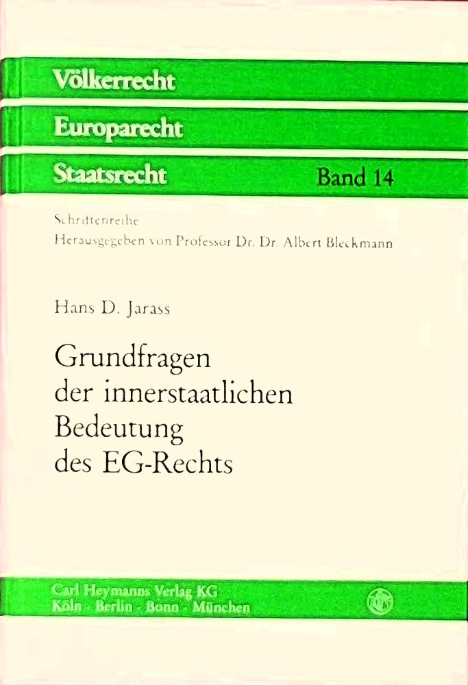 Grundfragen der innerstaatlichen Bedeutung des EG-Rechts: Die Vorgaben des Rechts der Europäischen Gemeinschaft für die nationale Rechtsanwendung und die nationale Rechtsetzung nach Maastricht