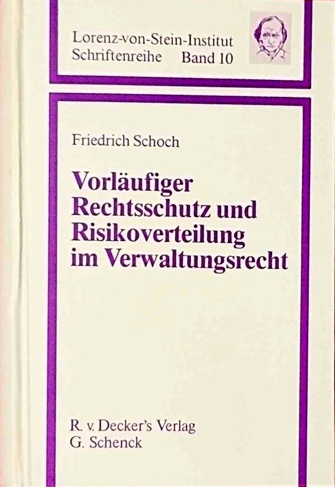 Vorläufiger Rechtsschutz und Risikoverteilung im Verwaltungsrecht