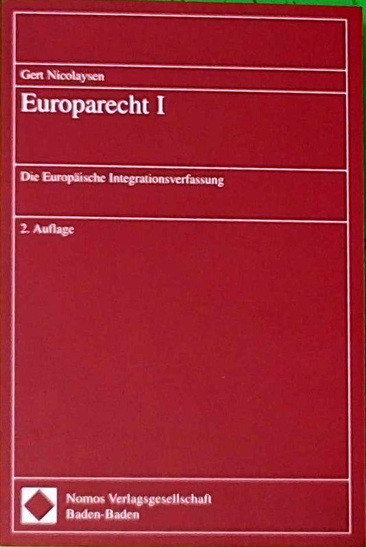 Europarecht I: Die Europäische Integrationsverfassung