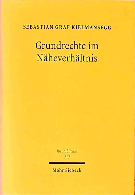 Grundrechte im Näheverhältnis: Eine Untersuchung zur Dogmatik des Sonderstatusverhältnisses (Jus Publicum 217)
