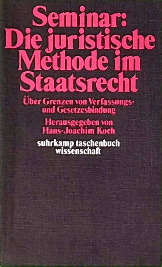 Seminar: Die juristische Methode im Staatsrecht
