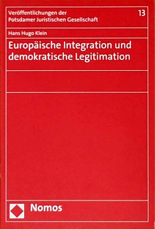 Europäische Integration und demokratische Legitimation (Veröffentlichungen der Potsdamer Juristischen Gesellschaft)
