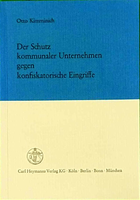 Der Schutz kommunaler Unternehmen gegen konfiskatorische Eingriffe