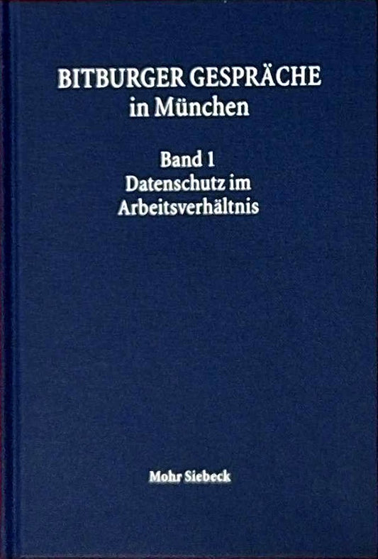 Bitburger Gespräche in München: Band 1: Datenschutz im Arbeitsverhältnis