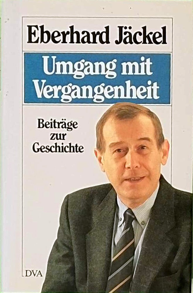 Umgang mit Vergangenheit: Beiträge zur Geschichte