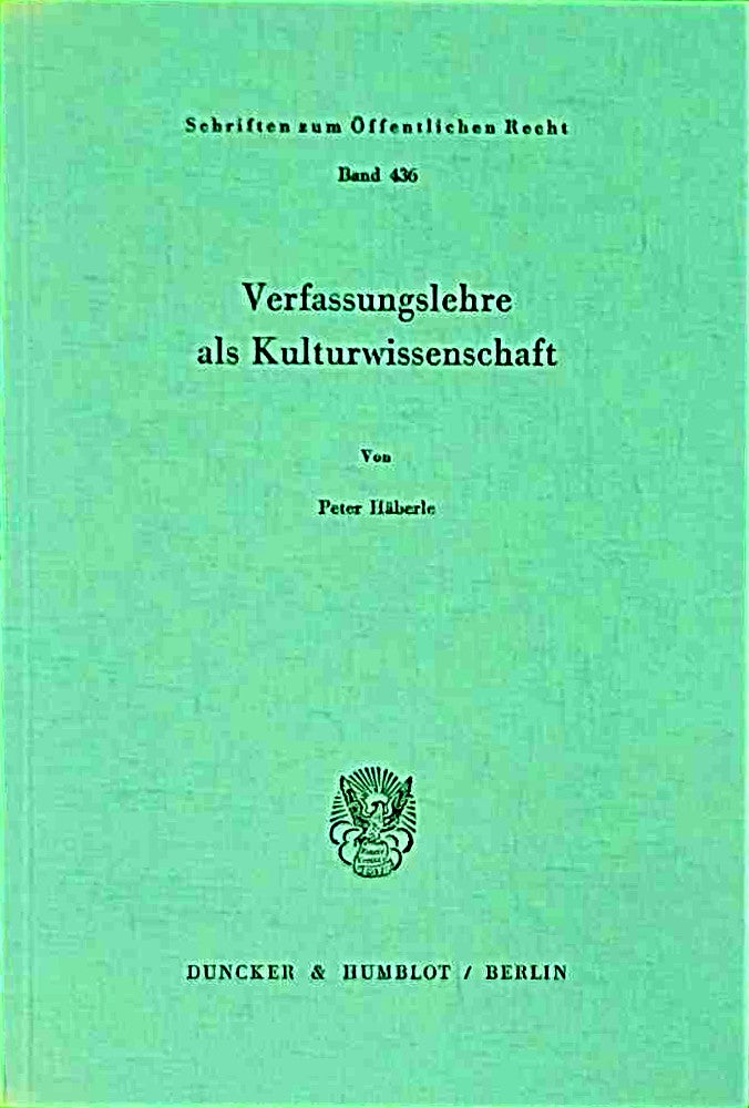Verfassungslehre als Kulturwissenschaft. (Schriften zum Öffentlichen Recht; SÖR 436)