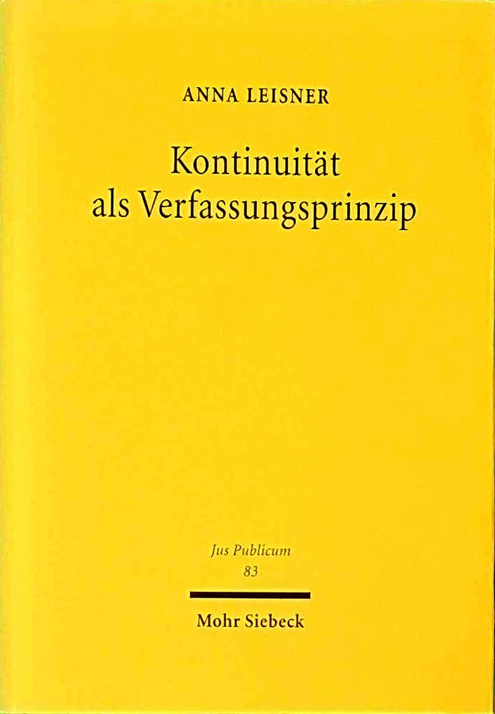 Kontinuität als Verfassungsprinzip: Unter besonderer Berücksichtigung des Steuerrechts (Jus Publicum  Band 83)