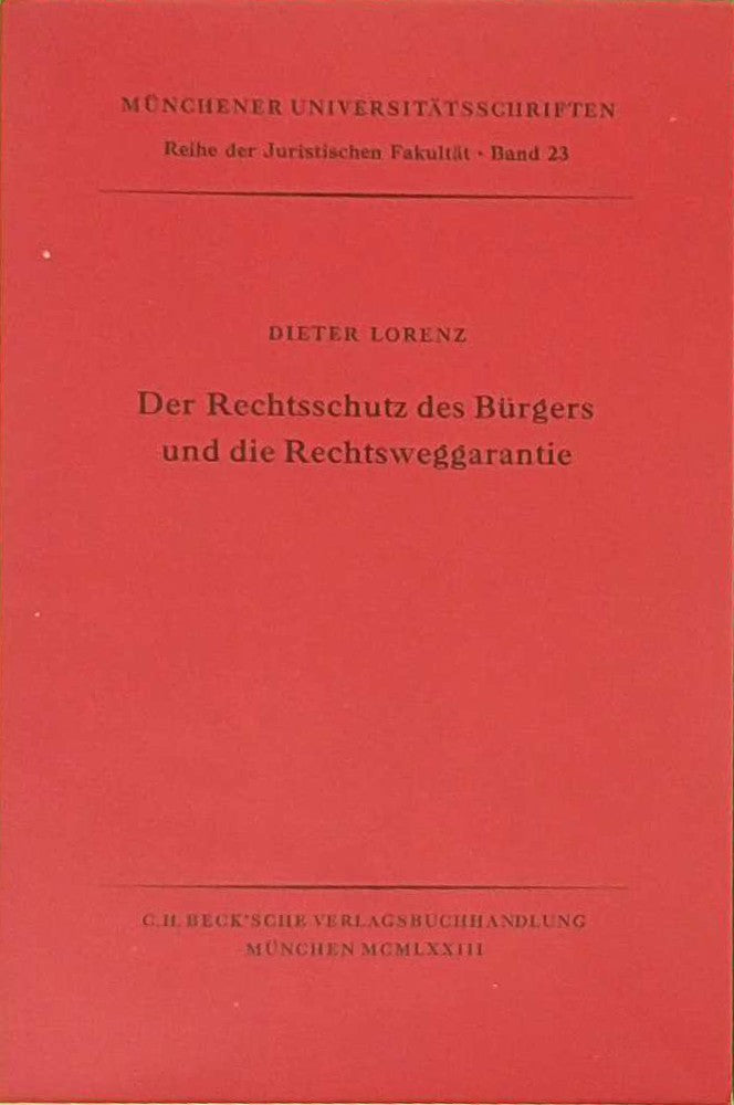 Der Rechtsschutz des Bürgers und die Rechtsweggarantie.