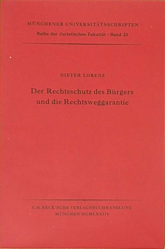 Der Rechtsschutz des Bürgers und die Rechtsweggarantie.