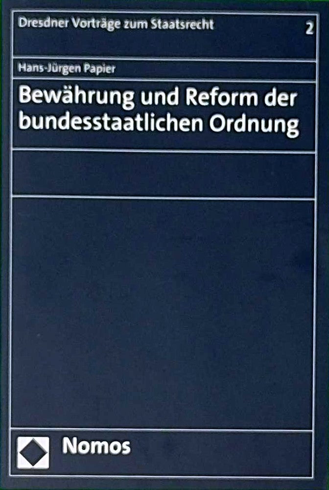 Bewährung und Reform der bundesstaatlichen Ordnung (Leipziger Vorträge zu Recht und Politik)