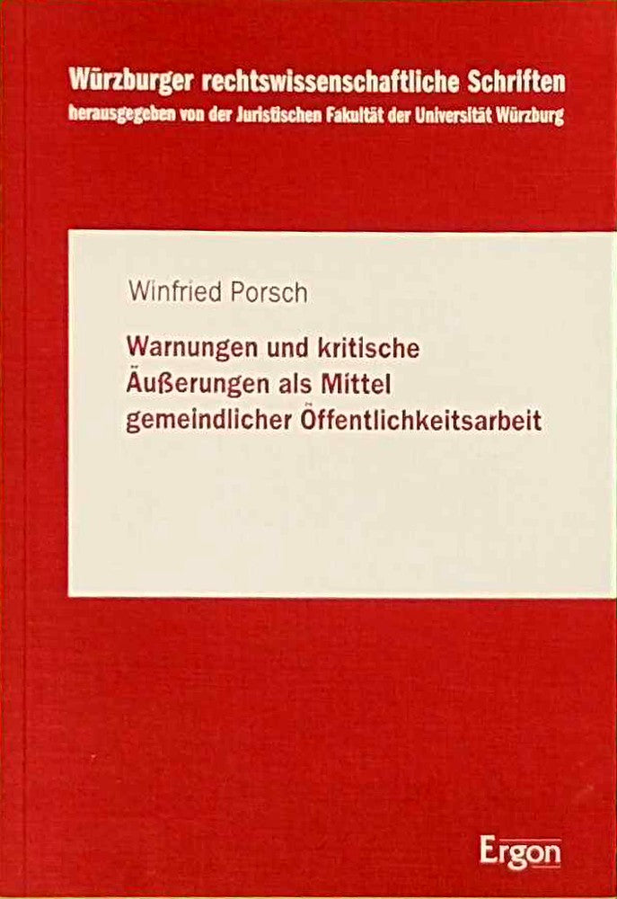 Warnungen und kritische Äusserungen als Mittel gemeindlicher Öffentlichkeitsarbeit (Würzburger rechtswissenschaftliche Schriften)