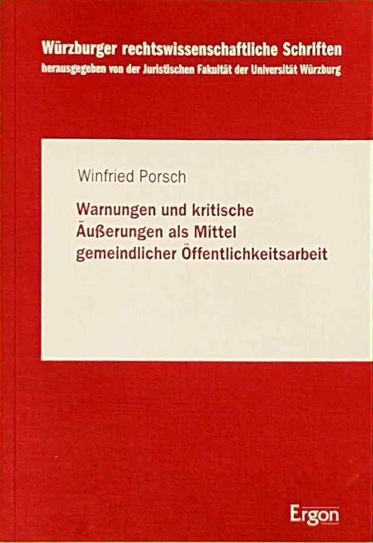 Warnungen und kritische Äusserungen als Mittel gemeindlicher Öffentlichkeitsarbeit (Würzburger rechtswissenschaftliche Schriften)