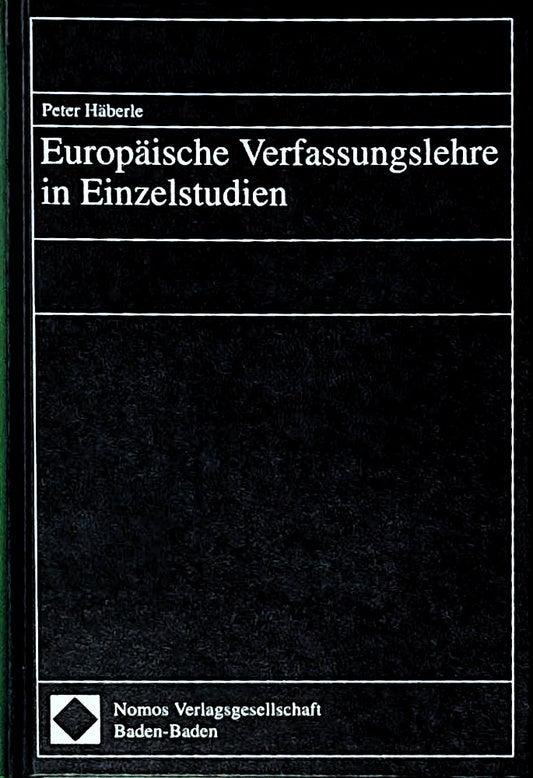 Europäische Verfassungslehre in Einzelstudien