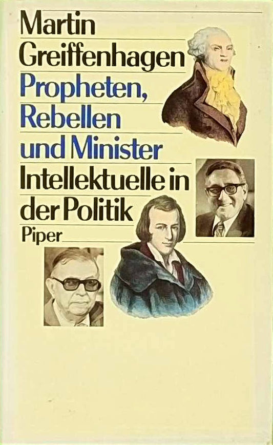 Propheten  Rebellen und Minister: Intellektuelle in der Politik