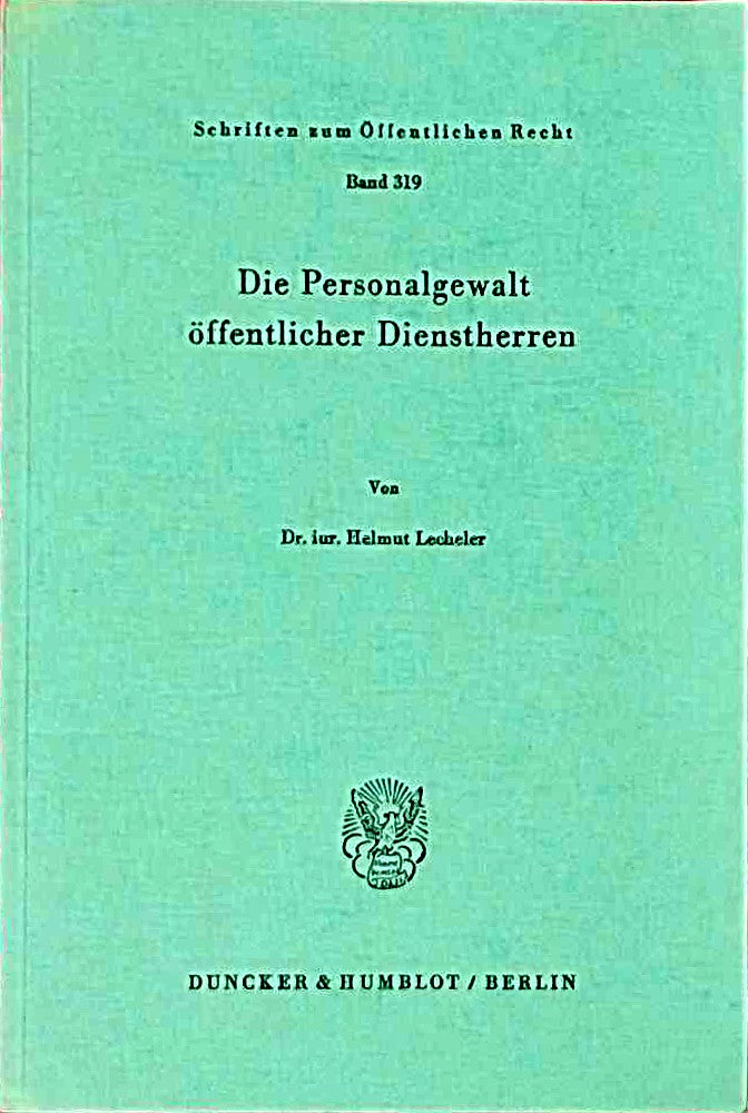 Die Personalgewalt öffentlicher Dienstherren. (Schriften zum Öffentlichen Recht  Band 319)