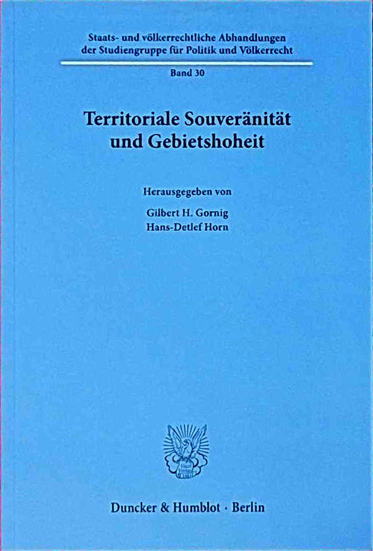Territoriale Souveränität und Gebietshoheit. (Staats- und völkerrechtliche Abhandlungen der Studiengruppe für Politik und Völkerrecht  Band 30)