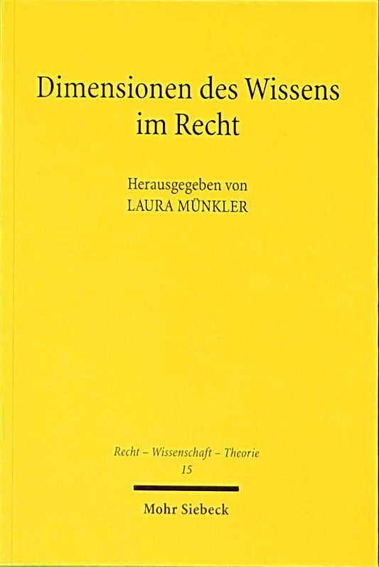 Dimensionen des Wissens im Recht (Recht - Wissenschaft - Theorie  Band 15)