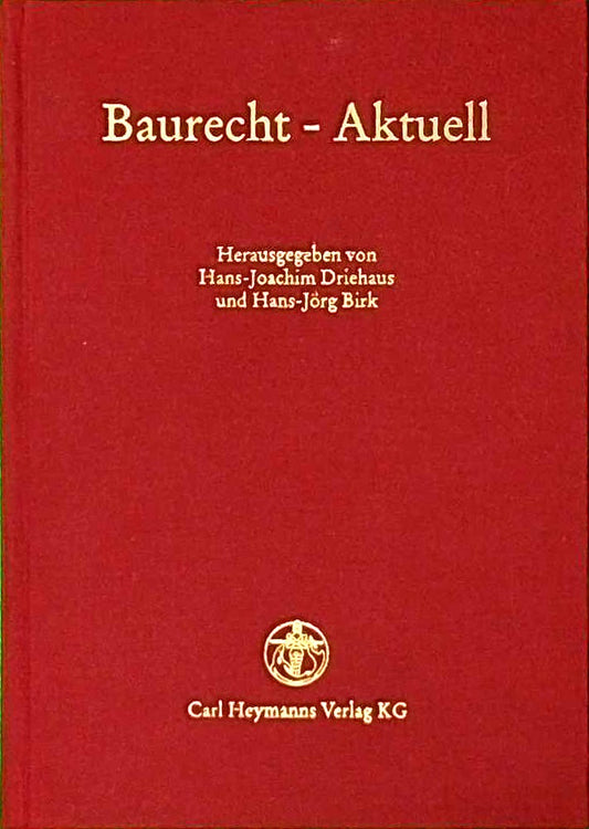 Baurecht - aktuell: Festschrift für Felix Weyreuther