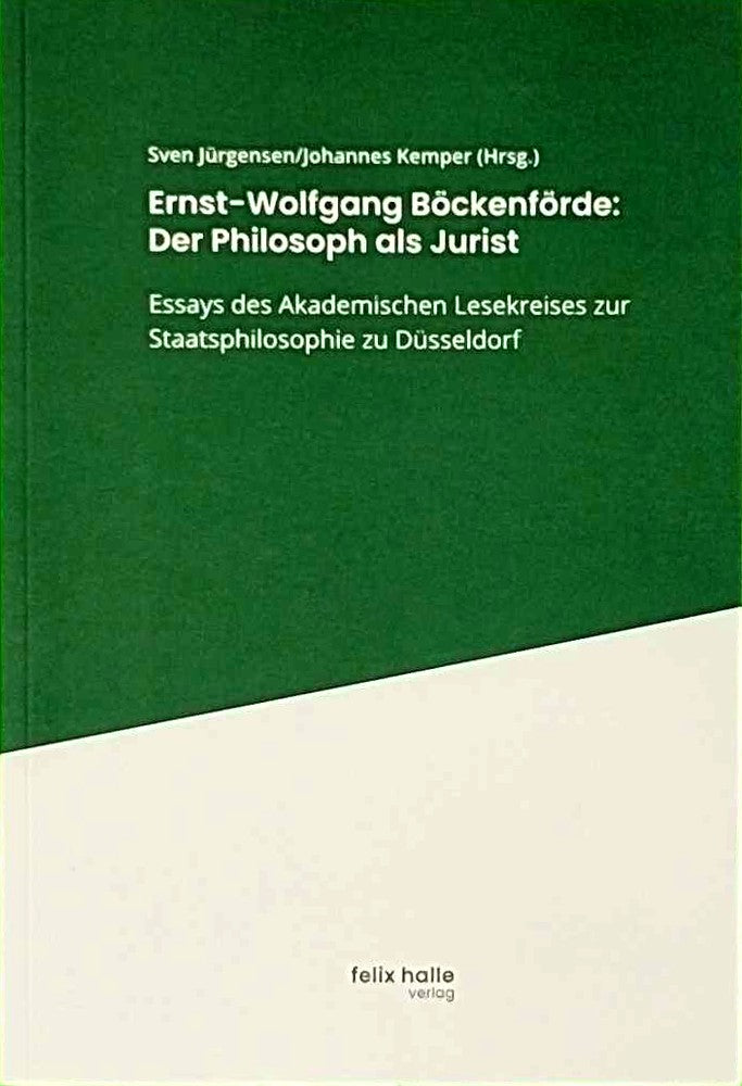 Ernst-Wolfgang Böckenförde: Der Philosoph als Jurist: Essays des Akademischen Lesekreises zur Staatsphilosophie zu Düsseldorf