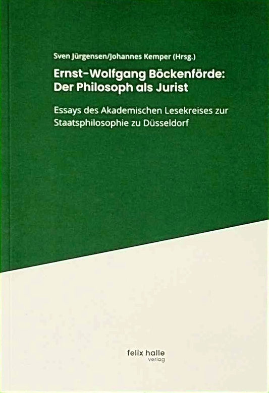 Ernst-Wolfgang Böckenförde: Der Philosoph als Jurist: Essays des Akademischen Lesekreises zur Staatsphilosophie zu Düsseldorf
