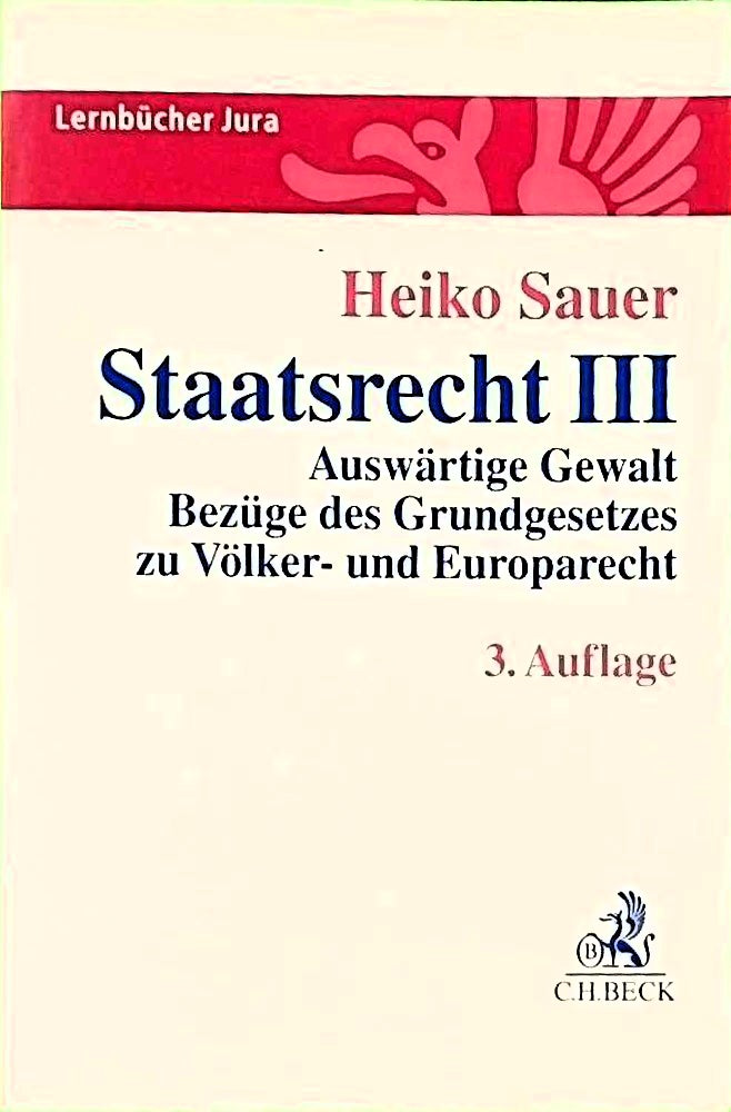 Staatsrecht III: Auswärtige Gewalt  Bezüge des Grundgesetzes zu Völker- und Europarecht (Lernbücher Jura)