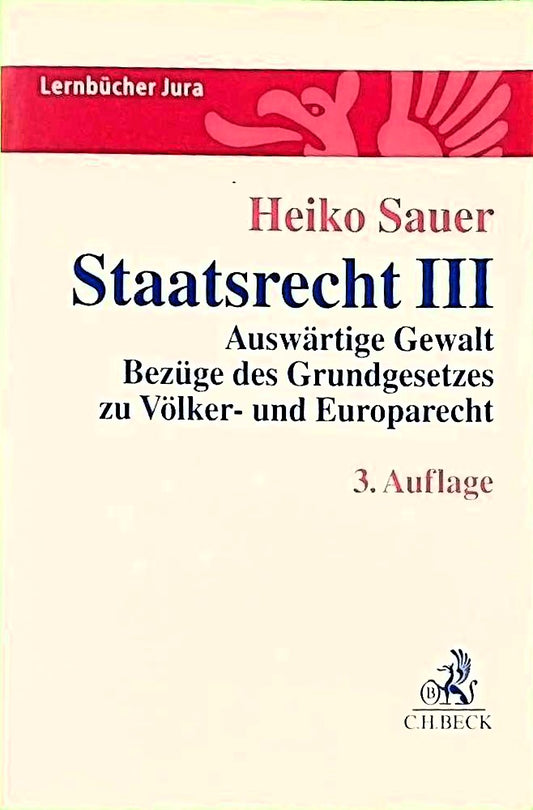 Staatsrecht III: Auswärtige Gewalt  Bezüge des Grundgesetzes zu Völker- und Europarecht (Lernbücher Jura)