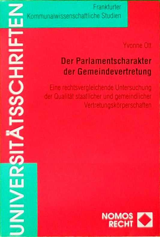Der Parlamentscharakter der Gemeindevertretung: Eine rechtsvergleichende Untersuchung der Qualität staatlicher und gemeindlicher Vertretungskörperschaften