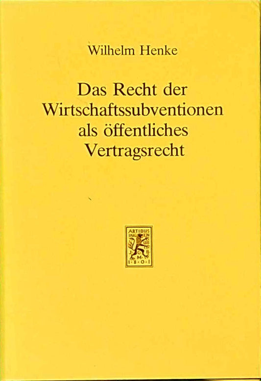 Das Recht der Wirtschaftssubventionen als öffentliches Vertragsrecht