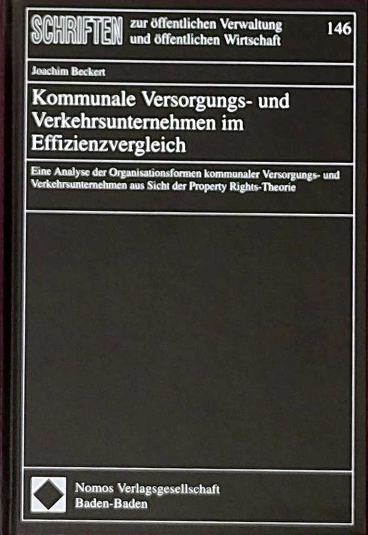 Kommunale Versorgungs- und Verkehrsunternehmen im Effizienzvergleich: Eine Analyse der Organisationsformen kommunaler Versorgungs- und ... Verwaltung und öffentlichen Wirtschaft)