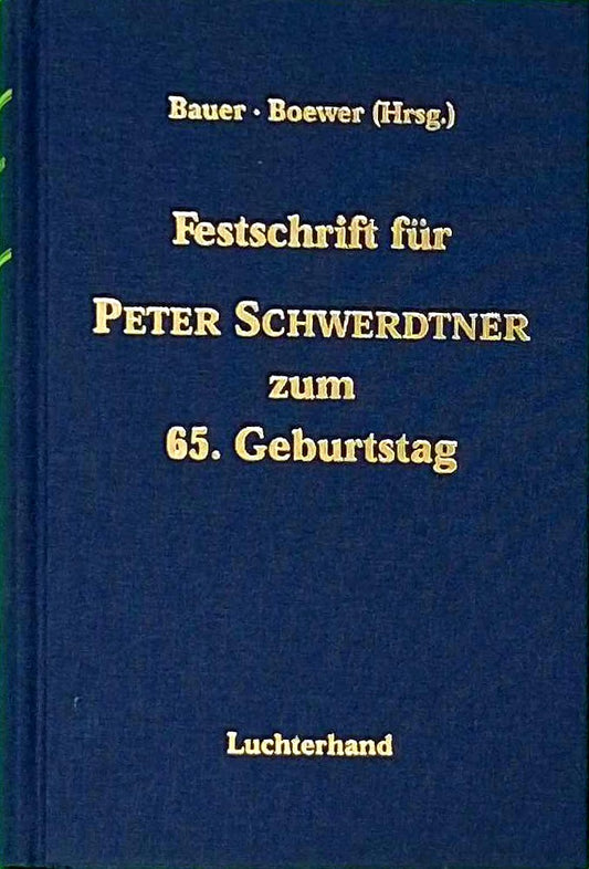 Festschrift für Peter Schwerdtner zum 65. Geburtstag: Mit Unterstützung d. Dtsch. Anwaltsinst.