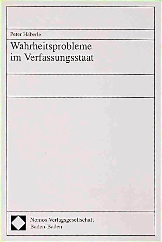 Wahrheitsprobleme im Verfassungsstaat