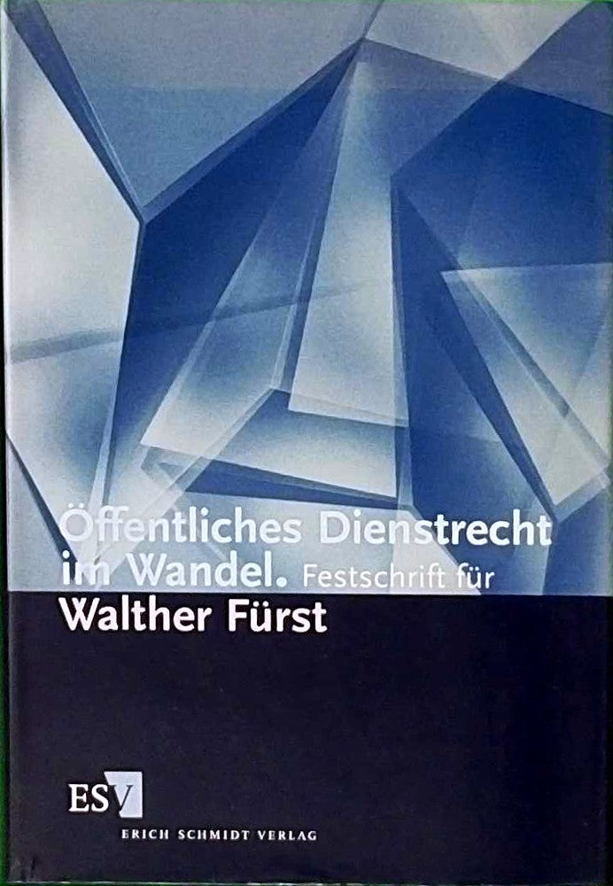 Öffentliches Dienstrecht im Wandel: Festschrift für Walther Fürst  Präsident des Bundesverwaltungsgerichts a. D. zum 90. Geburtstag am 10. Februar 2002