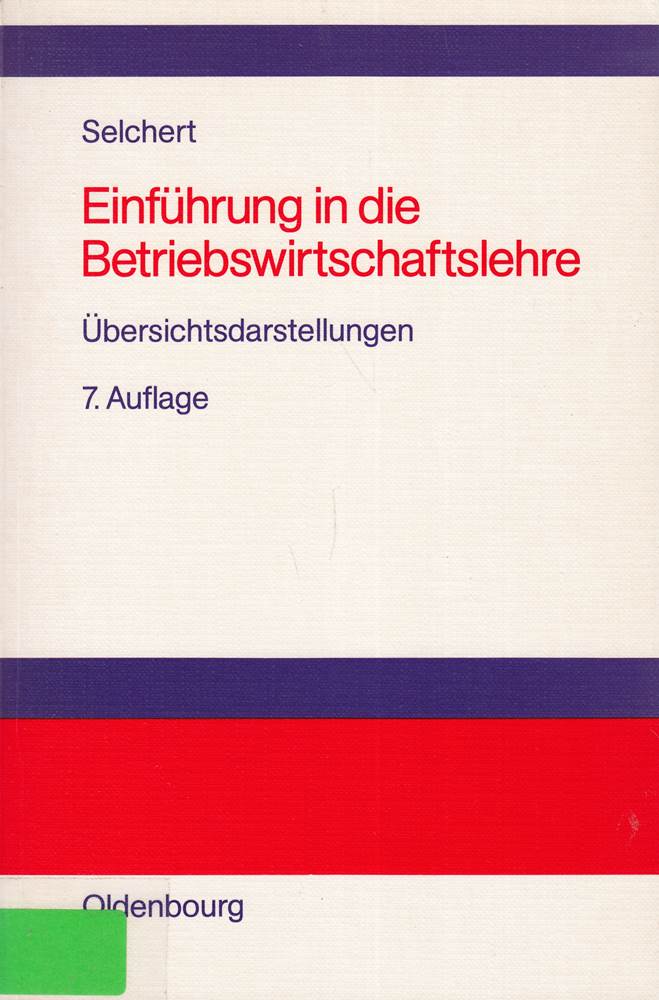 Einführung in die Betriebswirtschaftslehre: in Übersichtsdarstellungen