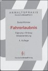 Fahrerlaubnis. Eignung - Entzug - Wiedererteilung