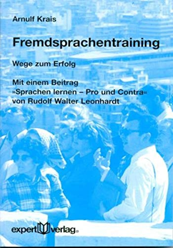 Expert Taschenbücher  Nr.34  Richtig Fremdsprachen lernen: Wege zum Erfolg. Mit einem Beitrag »Sprachen lernen ? Pro und Contra« von Rudolf Walter Leonhardt
