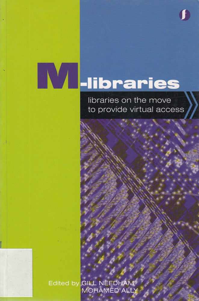 M-Libraries: Libraries on the Move to Provide Virtual Access (Facet Publications (All Titles as Published))