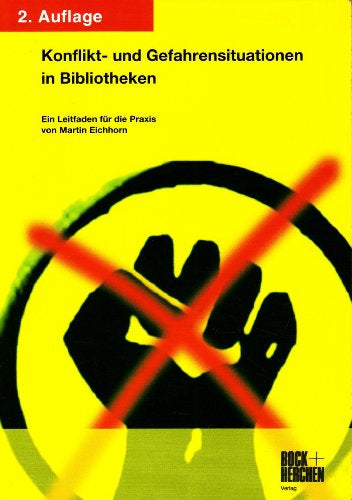 Konflikt- und Gefahrensituationen in Bibliotheken: Ein Leitfaden für die Praxis