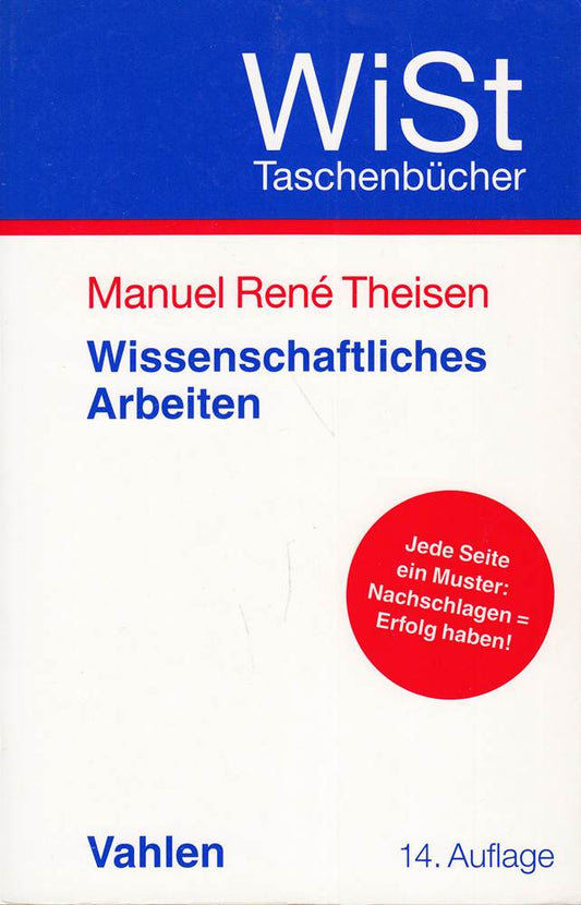 Wissenschaftliches Arbeiten: Technik - Methodik - Form (WiSt-Taschenbücher / Wirtschaftswissenschaftliches Studium)