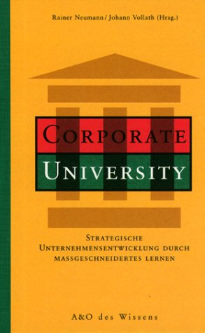 Corporate University: Zielgerichtete Unternehmensstrategie durch massgeschneidertes Lernen