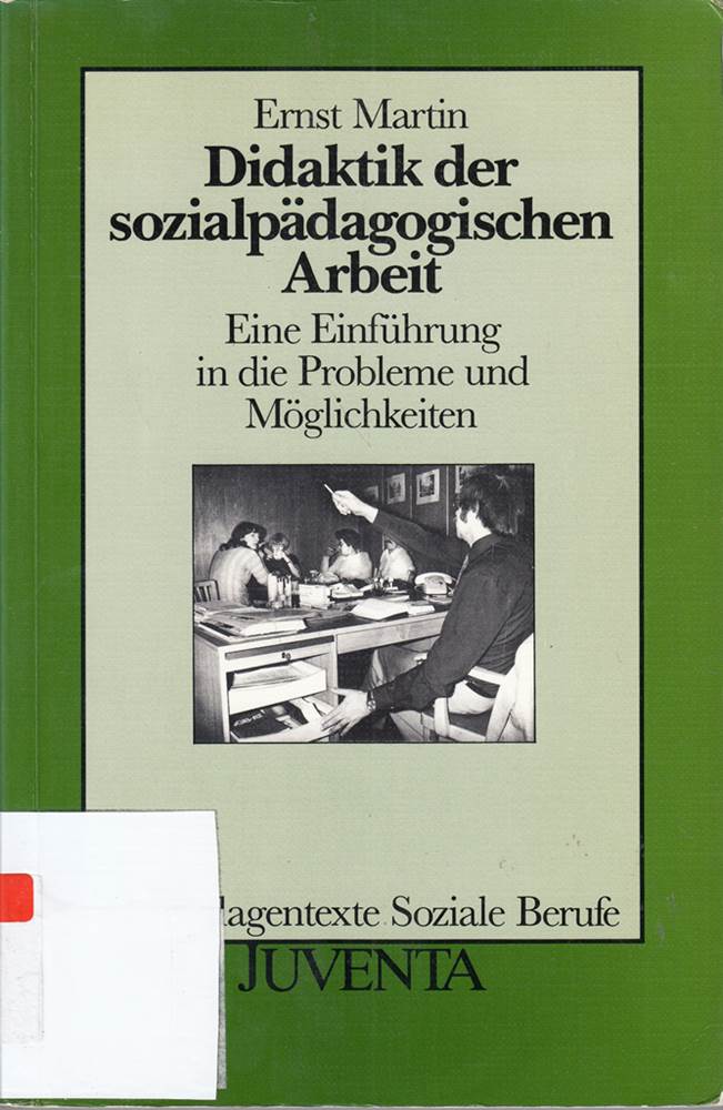 Martin  Didaktik der sozialpädgogischen Arbeit (Grundlagentexte Soziale Berufe)