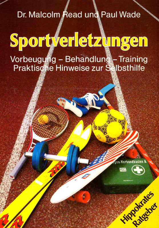 Sportverletzungen. Vorbeugung  Behandlung  Training: Praktische Hinweise zur Selbsthilfe
