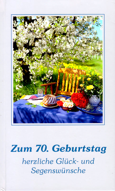 Zum 70. Geburtstag herzliche Glück- und Segenswünsche (Kleine Präsente)