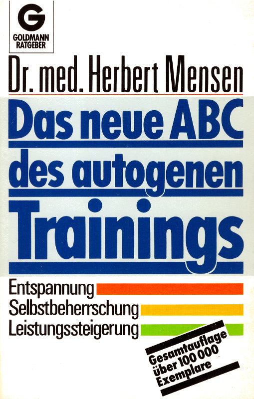 Das autogene Training: Entspannung - Gesundheit - Stressbewältigung