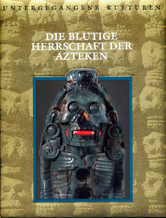Die blutige Herrschaft der Azteken