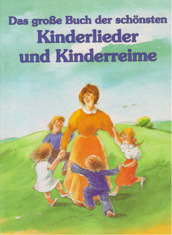 Das große Buch der schönsten Kinderlieder und Kinderreime